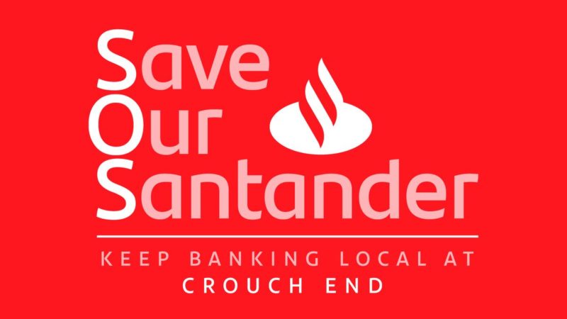 Save Santander Crouch End